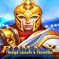 mega canais a fazenda